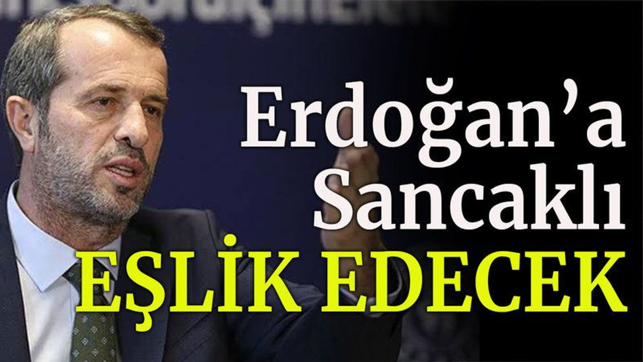 Erdoğan’a Sancaklı eşlik edecek